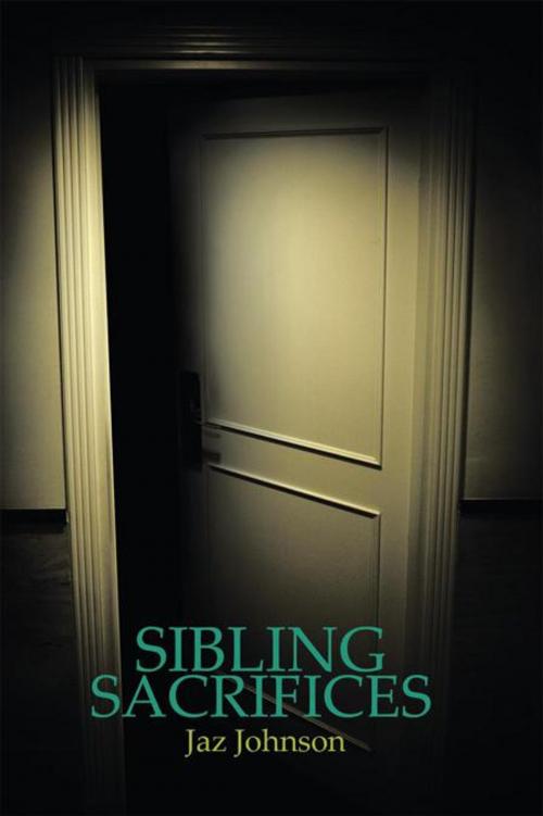 Cover of the book Sibling Sacrifices by Jaz Johnson, AuthorHouse