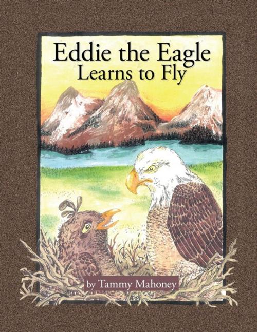 Cover of the book Eddie the Eagle Learns to Fly by Tammy Mahoney, AuthorHouse
