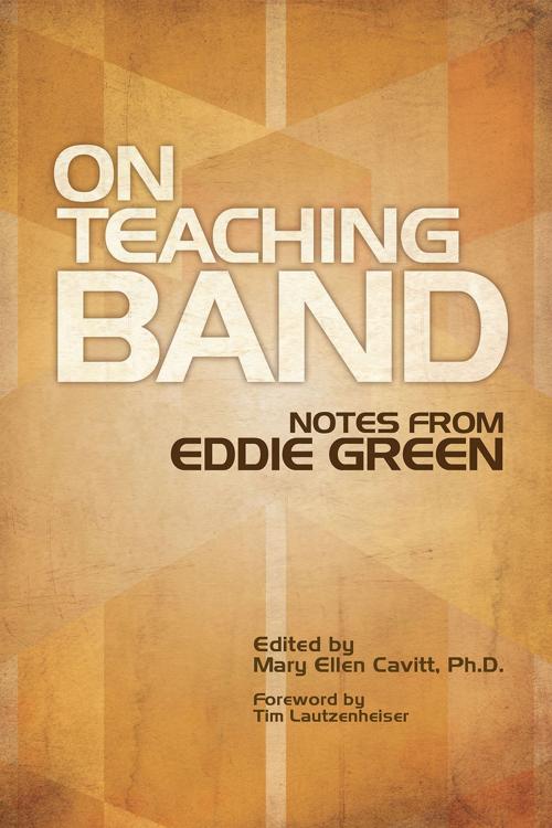 Cover of the book On Teaching Band: Notes from Eddie Green by Mary Ellen Cavitt, Hal Leonard