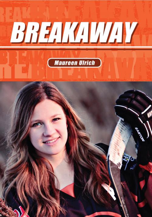 Cover of the book Breakaway by Maureen Ulrich, Coteau Books