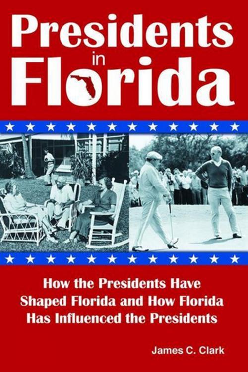 Cover of the book Presidents in Florida by James C Clark, Pineapple Press