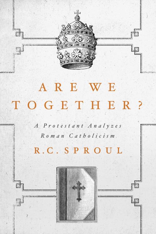 Cover of the book Are We Together? by R.C. Sproul, Reformation Trust Publishing