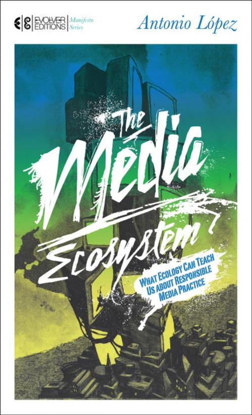 Cover of the book The Media Ecosystem by Antonio Lopez, North Atlantic Books