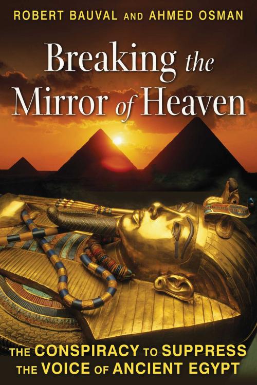 Cover of the book Breaking the Mirror of Heaven by Robert Bauval, Ahmed Osman, Inner Traditions/Bear & Company