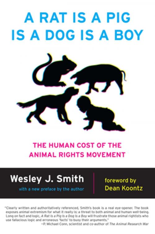 Cover of the book A Rat Is a Pig Is a Dog Is a Boy by Wesley  J. Smith, Encounter Books