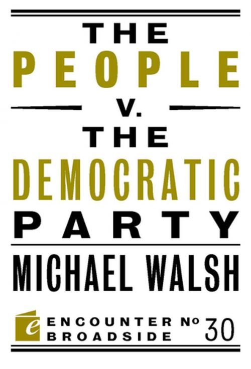 Cover of the book The People v. the Democratic Party by Michael Walsh, Encounter Books