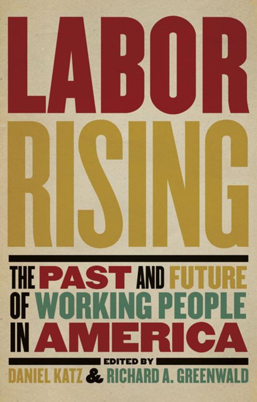 Cover of the book Labor Rising by Richard Greenwald, Daniel Katz, The New Press