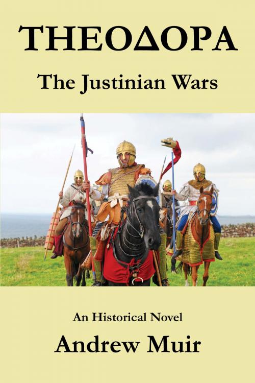 Cover of the book Theodora. The Justinian Wars by Andrew Muir, Mondial