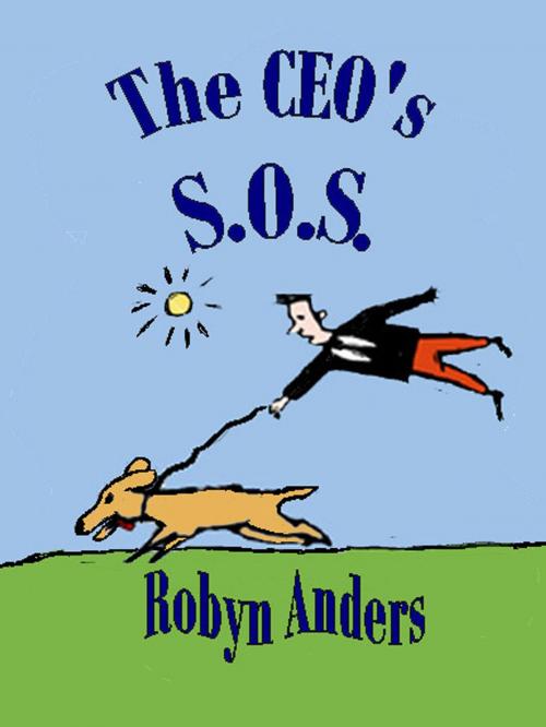 Cover of the book The CEO's S.O.S. by Robyn Anders, Rob Preece