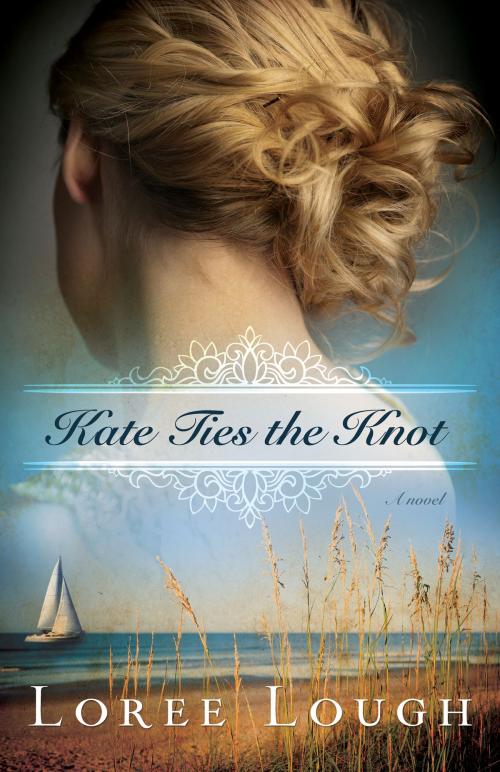 Cover of the book Kate Ties the Knot by Loree Lough, Whitaker House