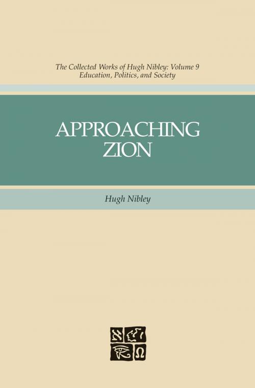 Cover of the book Approaching Zion by Hugh Nibley, Deseret Book Company