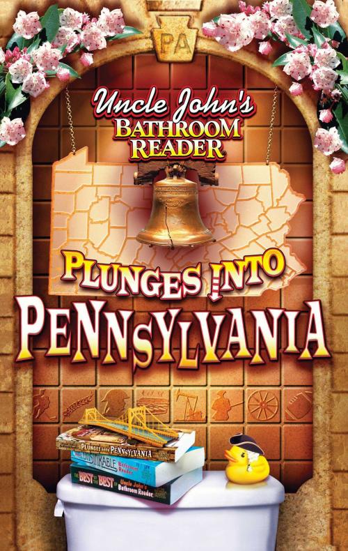 Cover of the book Uncle John's Bathroom Reader Plunges Into Pennsylvania by Bathroom Readers' Institute, Portable Press
