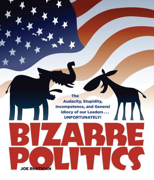 Cover of the book Bizarre Politics by Joe Rhatigan, Charlesbridge