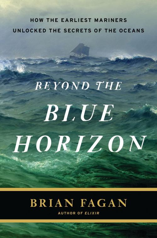 Cover of the book Beyond the Blue Horizon by Brian Fagan, Bloomsbury Publishing