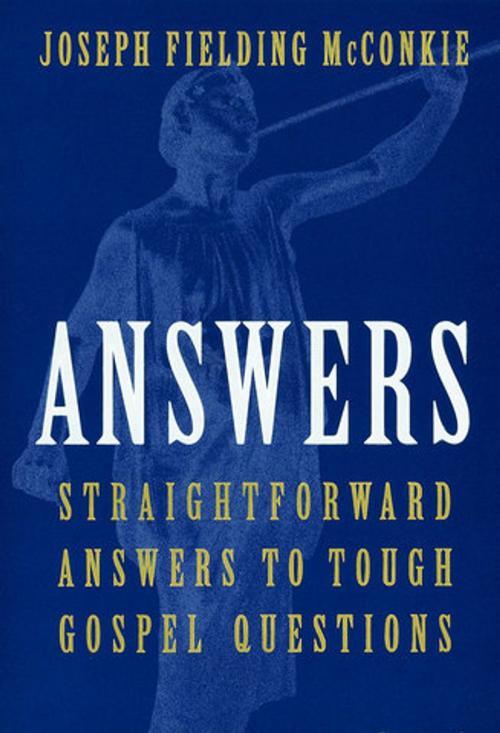 Cover of the book Answers: Straightforward Answers to Tough Gospel Questions by Joseph Fielding McConkie, Deseret Book Company