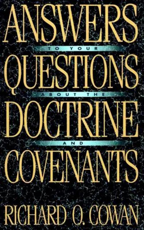 Cover of the book Answers to Your Questions About the Doctrine and Covenants by Richard O. Cowan, Deseret Book Company