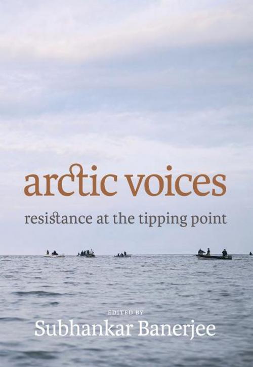 Cover of the book Arctic Voices by Subhankar Banerjee, Seven Stories Press