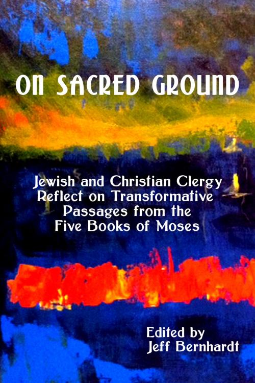 Cover of the book On Sacred Ground by Jeff Bernhardt, Blackbird Books