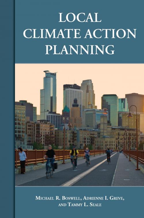 Cover of the book Local Climate Action Planning by Michael R. Boswell, Adrienne I. Greve, Tammy L. Seale, Island Press
