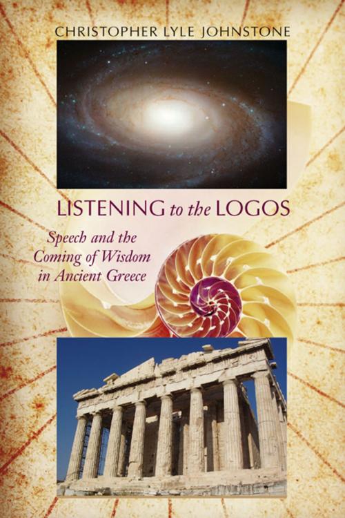 Cover of the book Listening to the Logos by Christopher Lyle Johnstone, Thomas W. Benson, University of South Carolina Press