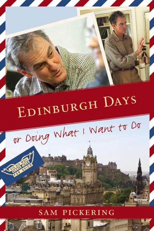 Cover of the book Edinburgh Days, or Doing What I Want to Do by Sam Pickering, University of South Carolina Press