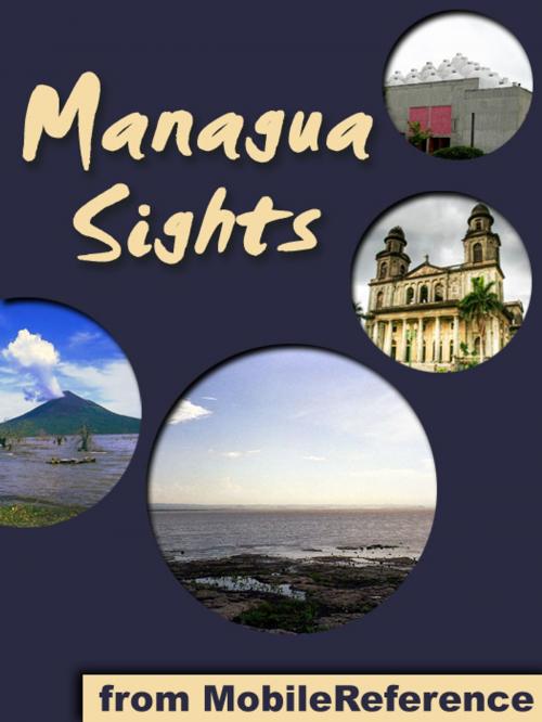 Cover of the book Managua Sights: a travel guide to the top attractions in Managua, Nicaragua by MobileReference, MobileReference