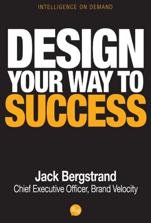 Cover of the book Design Your Way to Success by Jack Bergstrand, New Word City, Inc.