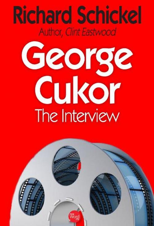 Cover of the book George Cukor: The Interview by Richard Schickel, New Word City, Inc.
