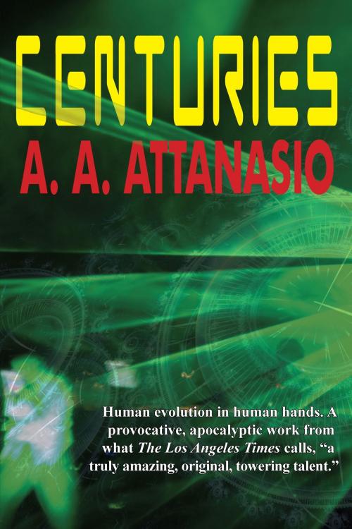 Cover of the book Centuries by A. A. Attanasio, Phoenix Pick