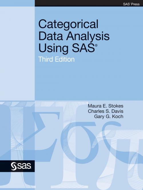 Cover of the book Categorical Data Analysis Using SAS, Third Edition by Maura E. Stokes, Charles S. Davis, Gary G. Koch, SAS Institute