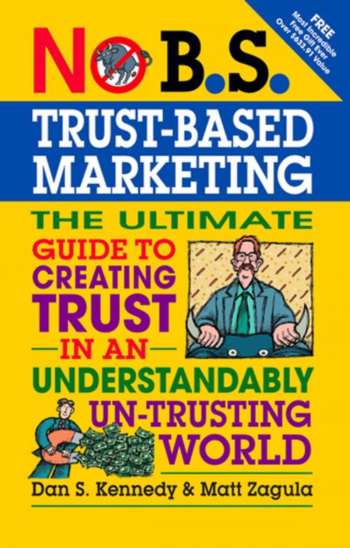 Cover of the book No B.S. Trust Based Marketing by Matt Zagula, Dan S. Kennedy, Entrepreneur Press