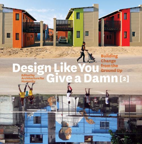 Cover of the book Design Like You Give a Damn [2] by Architecture for Humanity, ABRAMS
