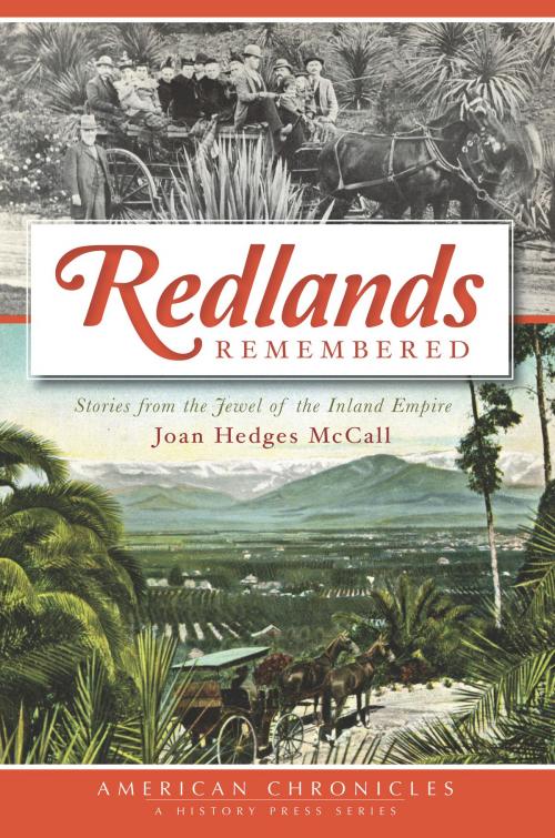 Cover of the book Redlands Remembered by Joan Hedges McCall, Arcadia Publishing Inc.