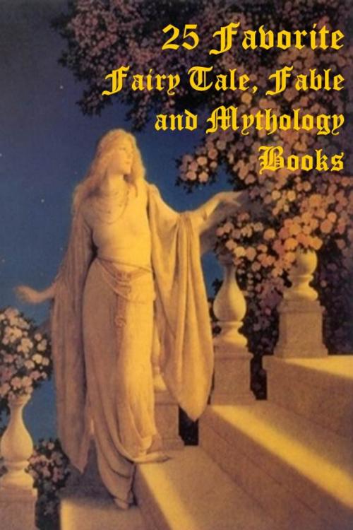Cover of the book 25 Favorite Books of Fairy Tales, Fables, and Mythology by Smashbooks, Smashbooks