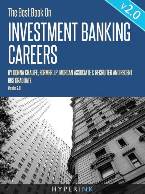 Cover of the book The Best Book On Investment Banking Careers: Insider experiences, tips, and advice on how to get an investment banking job by Donna Khalife, Hyperink