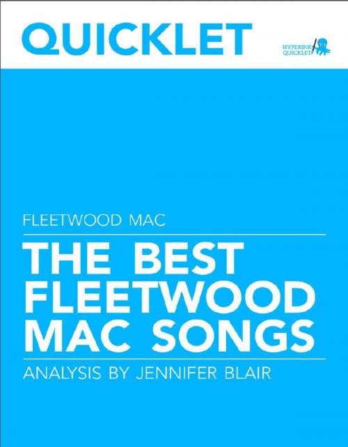 Cover of the book Quicklet on The Best Fleetwood Mac Songs: Lyrics and Analysis by Jennifer Blair, Hyperink
