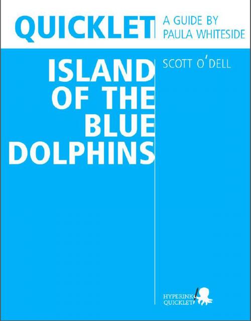 Cover of the book Quicklet on Scott O'Dell's Island of the Blue Dolphins (CliffNotes-like Summary and Analysis) by Paula  Whiteside, Hyperink