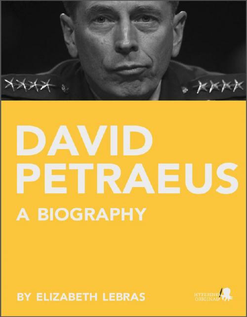 Cover of the book David Petraeus: A Biography by Elizabeth  LeBras, Hyperink