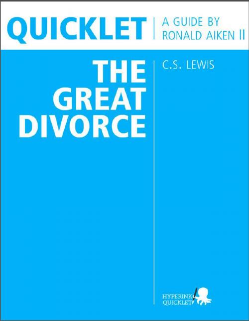 Cover of the book Quicklet on C.S. Lewis' The Great Divorce (CliffNotes-like Book Summary & Analysis): Chapter-by-Chapter Summary and Analysis by The Hyperink  Team, Hyperink