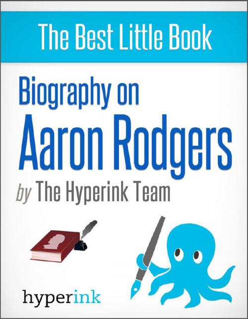 Cover of the book Aaron Rodgers: Biography of a Super Bowl MVP by Anita  Tsuchiya, Hyperink