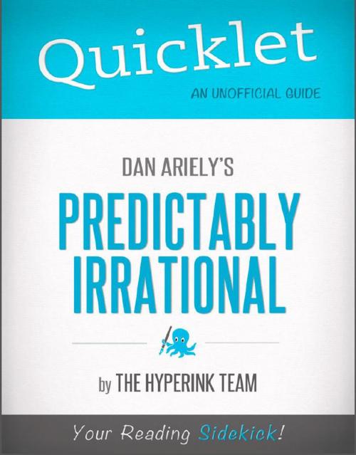 Cover of the book Quicklet on Dan Ariely's Predictably Irrational (CliffNotes-like Book Summary) by The Hyperink Team, Hyperink