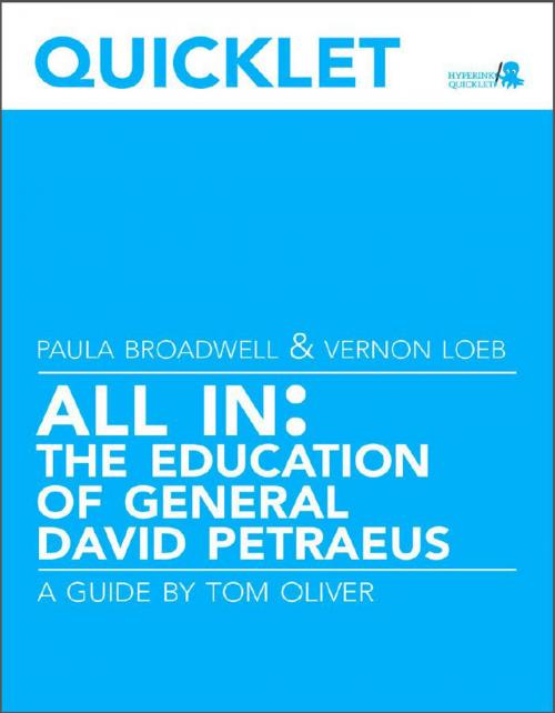 Cover of the book Quicklet on Paula Broadwell and Vernon Loeb's All In: The Education of General David Petraeus by Tom  Oliver, Hyperink