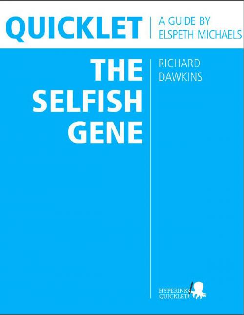 Cover of the book Quicklet on Richard Dawkins' The Selfish Gene (CliffNotes-like Book Summary & Analysis): Chapter-by-Chapter Summary and Commentary by Elspeth  Michaels, Hyperink