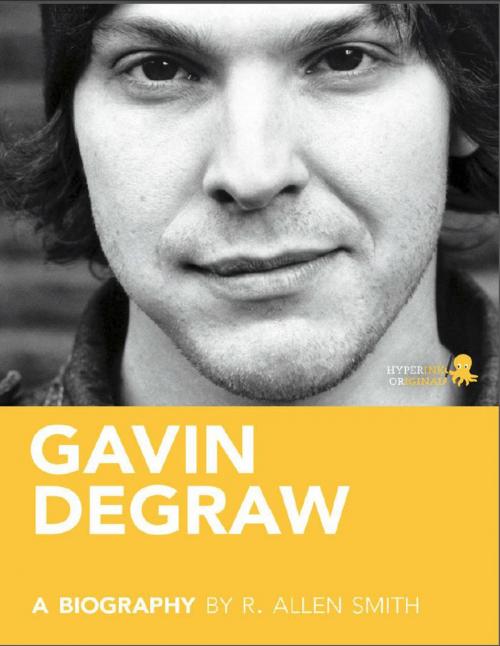 Cover of the book Gavin DeGraw: A Biography by R.Allen  Smith, Hyperink
