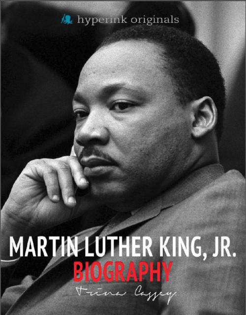 Cover of the book Biography of Martin Luther King, Jr. by Trina  Collier, Hyperink