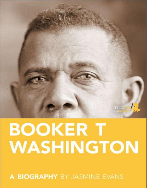 Cover of the book Booker T. Washington: A Biography by Jasmine  Evans, Hyperink
