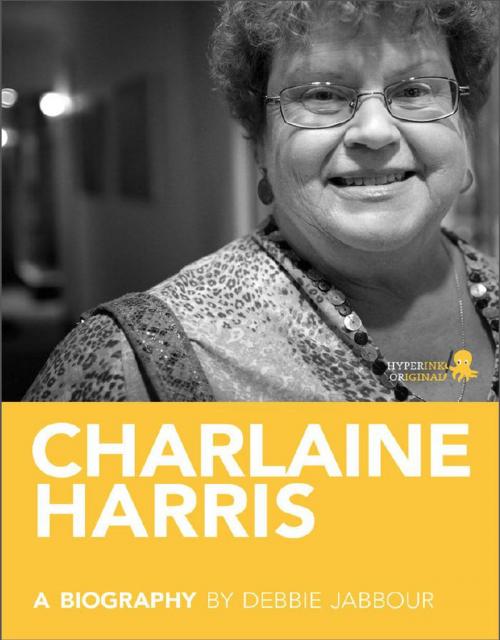 Cover of the book Charlaine Harris: A Biography by Debbie  Jabbour, Hyperink