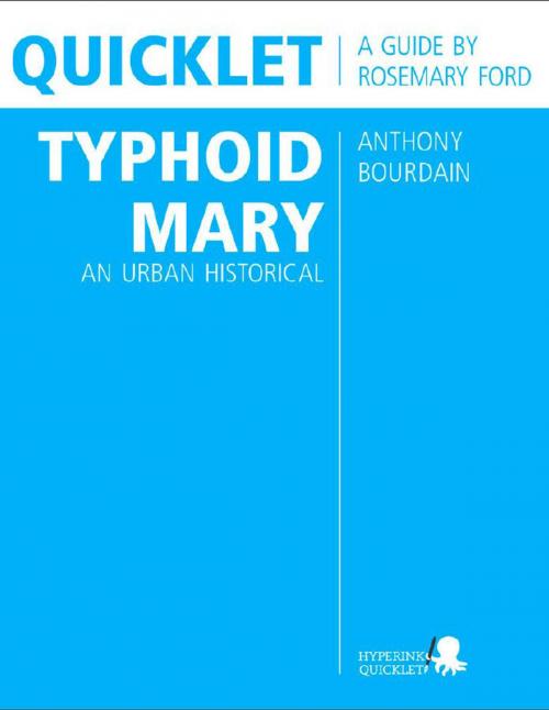 Cover of the book Quicklet on Anthony Bourdain's Typhoid Mary: An Urban Historical (CliffNotes-like Summary and Analysis) by Ross  Preston, Hyperink