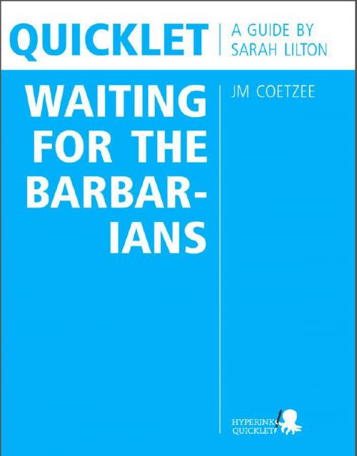Cover of the book Quicklet on JM Coetzee's Waiting for the Barbarians (CliffNotes-like Book Summary and Analysis): Chapter-by-Chapter Summary and Commentary by Sarah  Lilton, Hyperink