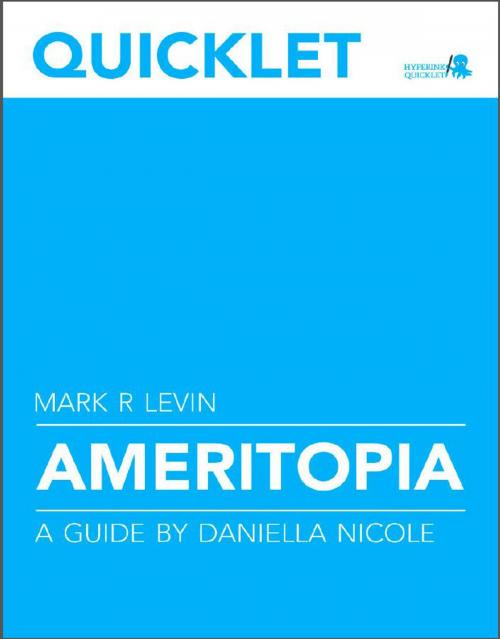 Cover of the book Quicklet on Mark R. Levin's Ameritopia (CliffNotes-like Summary and Analysis) by Daniella  Nicole, Hyperink